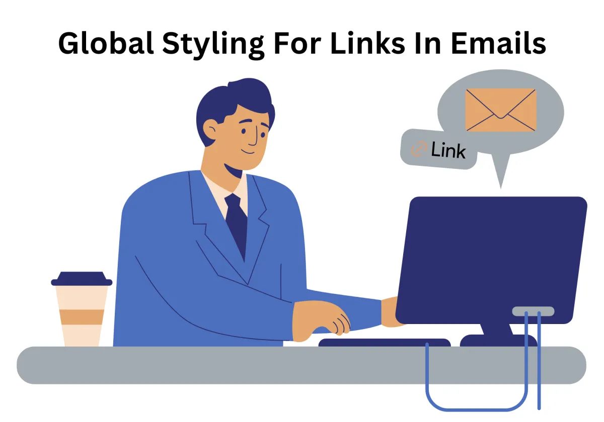 Global Styling For Links In Emails | Zapiy
