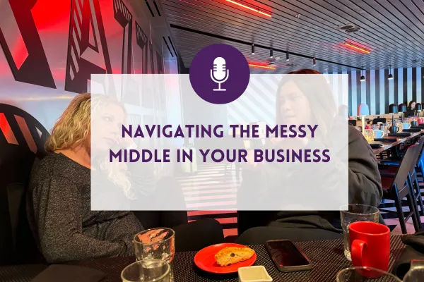 Navigating the messy middle in business