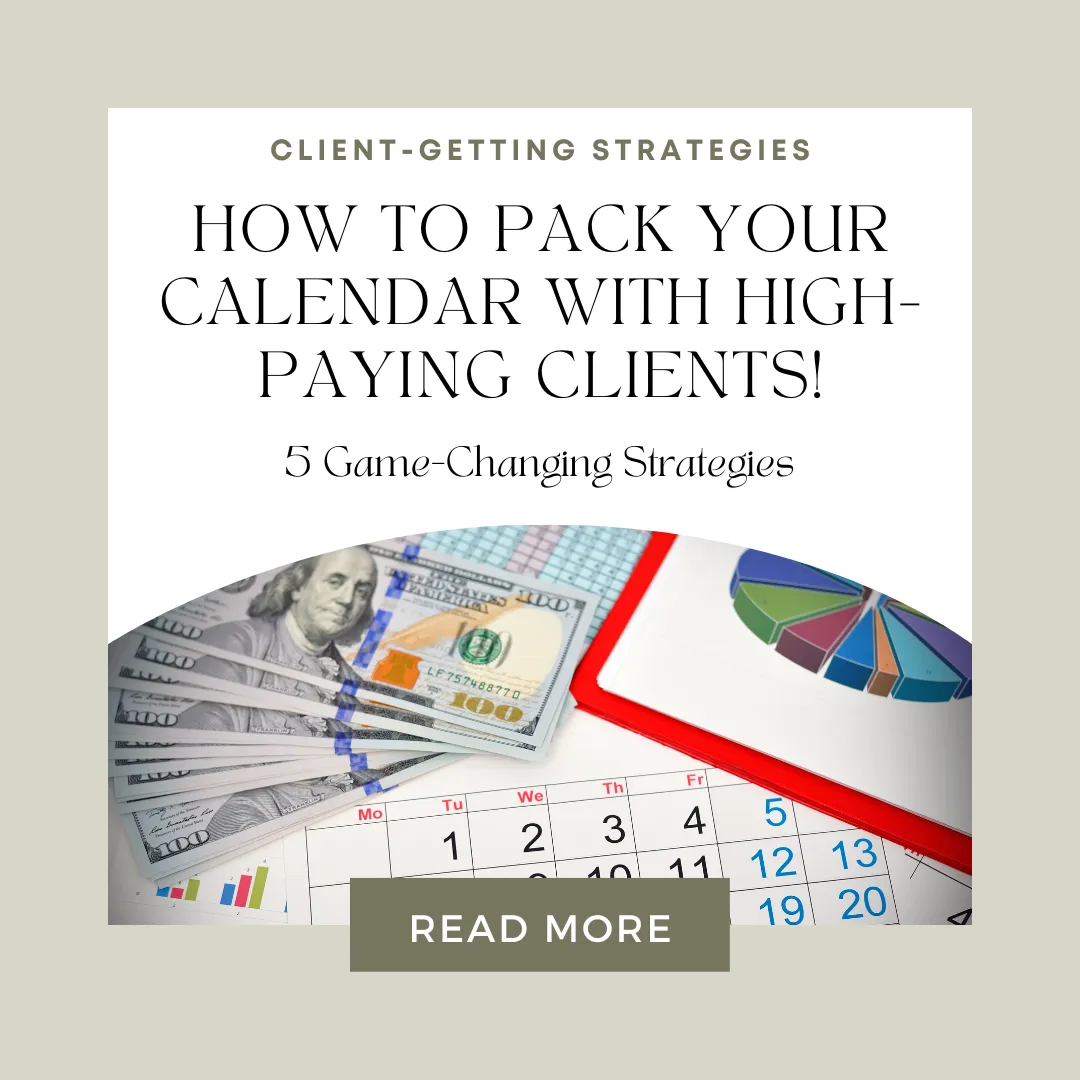 How to Pack Your Calendar with High Paying Clients: 5 Game-Changing Strategies