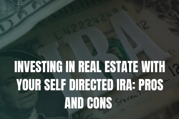 Investing in Multifamily with a Self Directed IRA: Pros and Cons