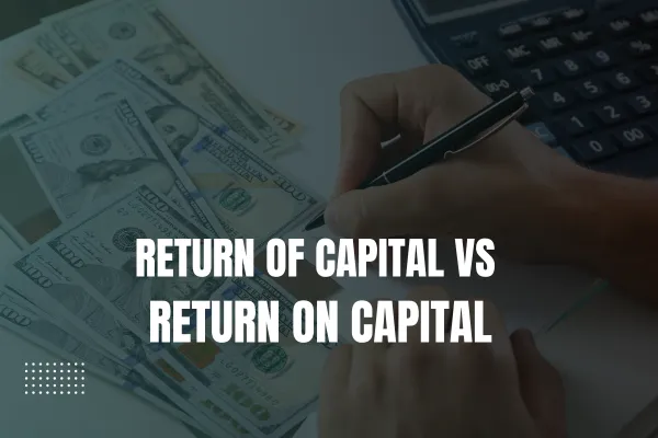 Return of Capital Vs. Return on Capital