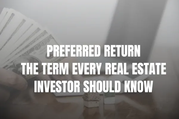 Preferred Return: The Term Every Real Estate Investor Should Know
