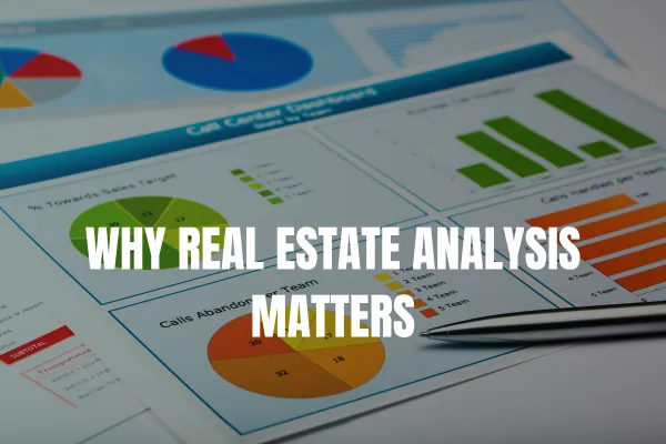 Why Real Estate Analysis Matters