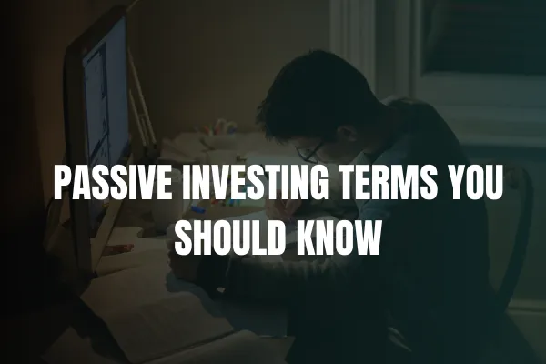 Passive Investing Terms You Should Know