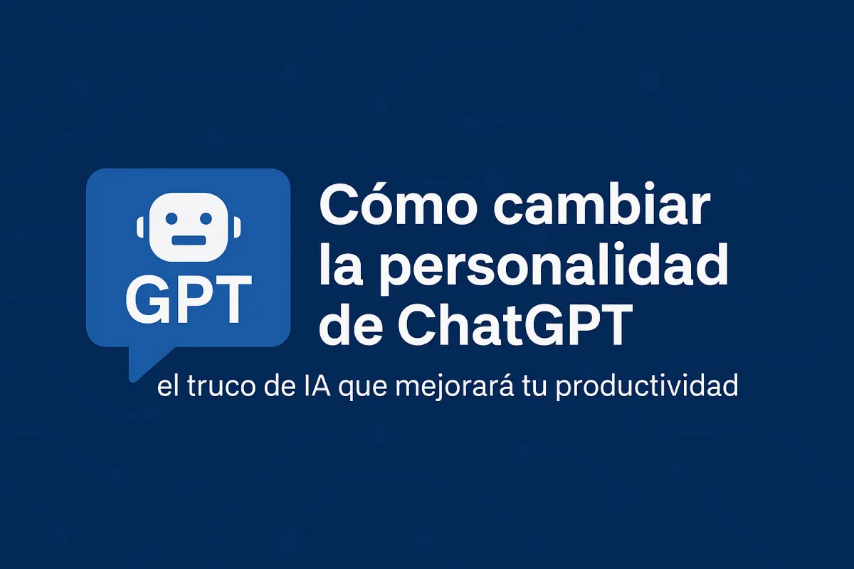 Truco de IA para trabajar mejor: cambia la personalidad de ChatGPT con un clic