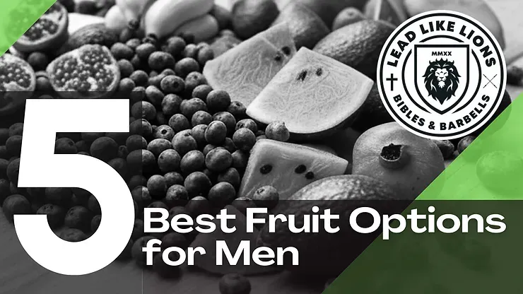 Best 5 Fruit Options for Men