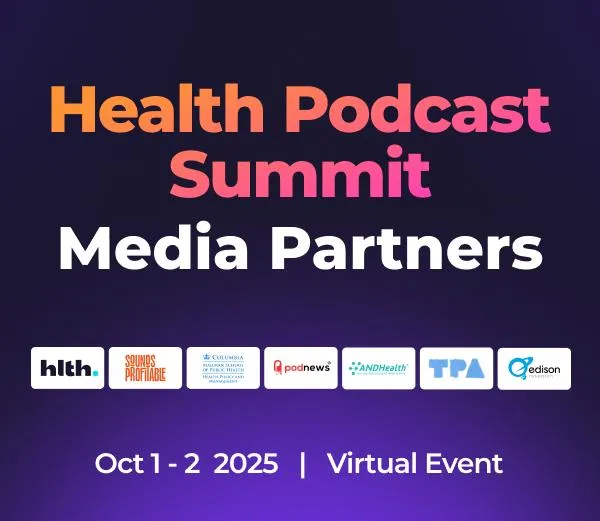 Health Podcast Summit Announces First Wave of Premier Media Partners for 2025