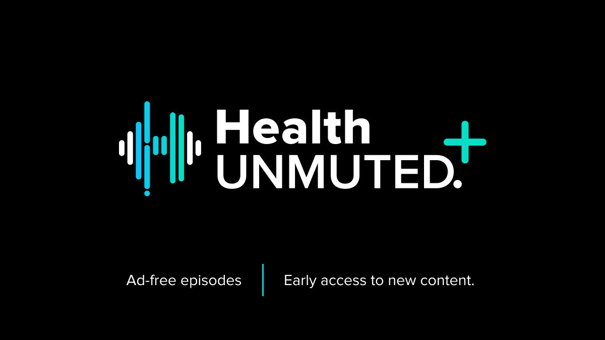 Mission Based Media Launches “Health UNMUTED PLUS” for Ad-Free, Early Access on Apple Podcasts