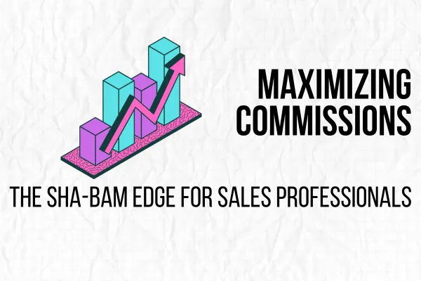 Maximizing Commissions:  The SHA-BAM Edge for Sales Professionals- Image of improving sales