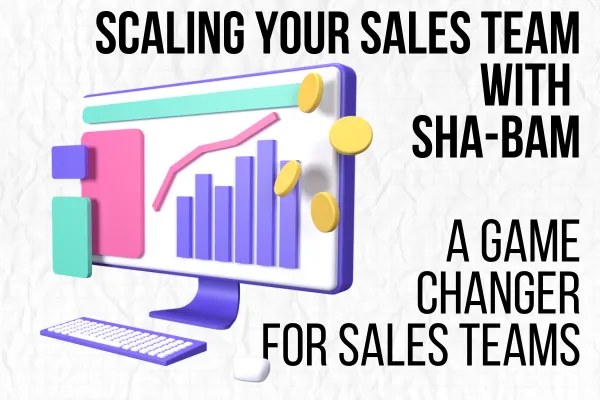 Scaling Your Sales with SHA-BAM: A Game-Changer for Sales Teams Title image showing a bar graph going up and right and money falling from a computer screen