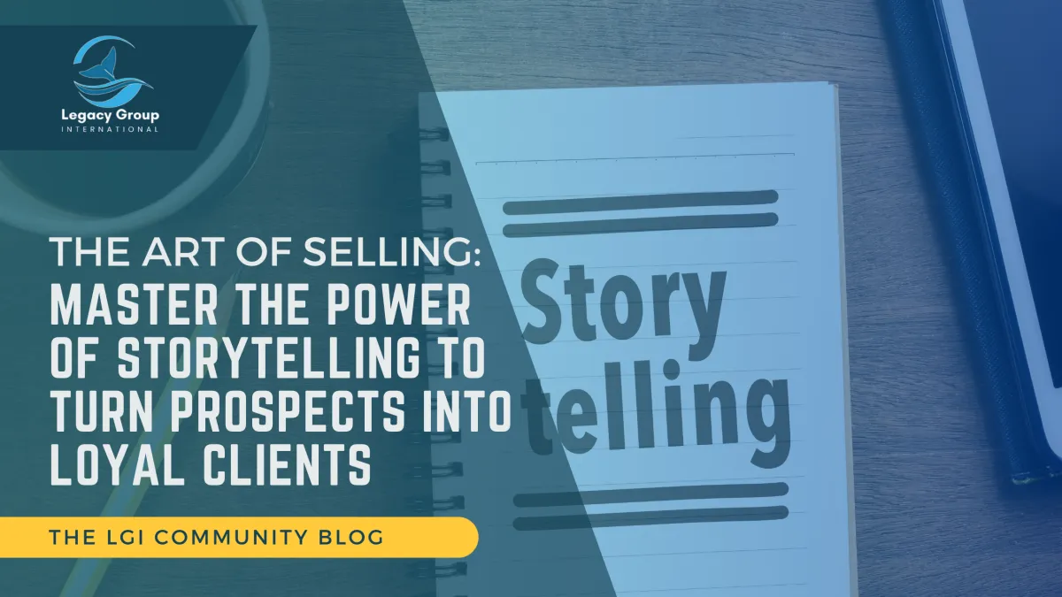 The Art Of Selling: Master The Power Of Storytelling To Turn Prospects Into Loyal Clients