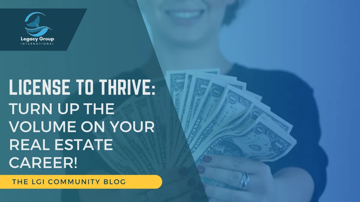 License to Thrive: Turn Up the Volume on Your Real Estate Career!