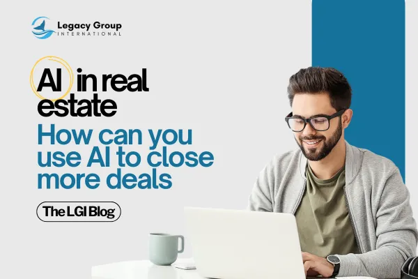 AI in Real Estate: How Agents Can Use Artificial Intelligence to Get More Leads, Save Time, and Close More Deals in 2025