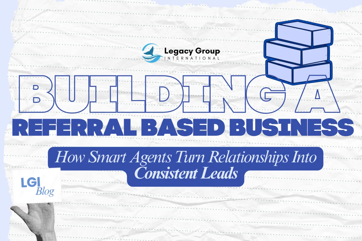 Building a Referral-Based Real Estate Business: How Smart Agents Turn Relationships Into Consistent Leads