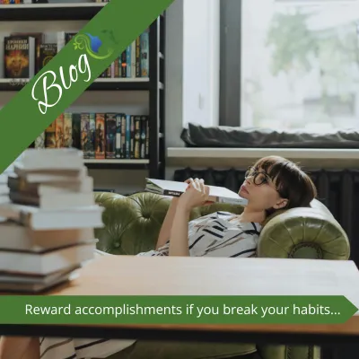 Reward Accomplishments if you Break your Habits