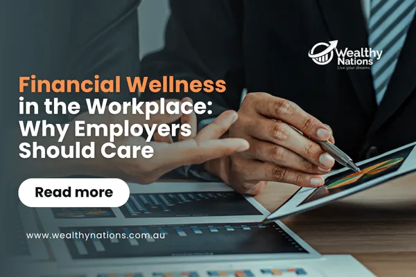 Financial Wellness in the Workplace: Why Employers Should Care