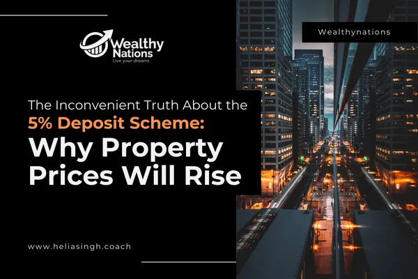 The Inconvenient Truth About the 5% Deposit Scheme: Why Property Prices Will Rise