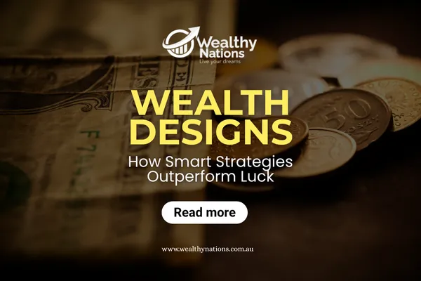 Wealth by Design: How Smart Strategies Outperform Luck
