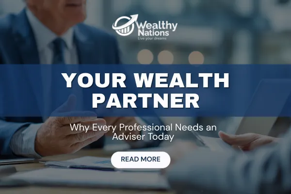 Your Wealth Partner: Why Every Professional Needs an Adviser Today
