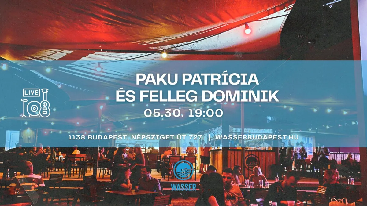 Akusztikus est a Duna-parton – Paku Patrícia és Felleg Dominik élőben a Wasserben