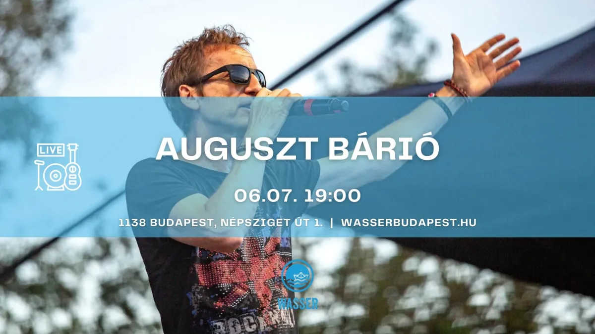Ingyenes koncert a Duna-parton – Auguszt Bárió a Wasserben!
