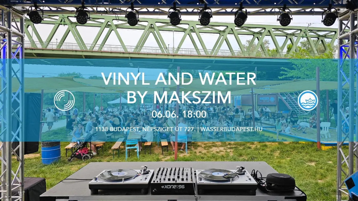 Ingyenes Vinyl-est a Duna-parton – Makszim a Wasserben!