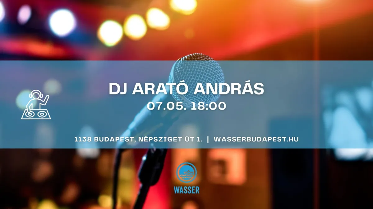 Ingyenes program Budapesten: DJ Arató András szombat esti szettje a Wasserben