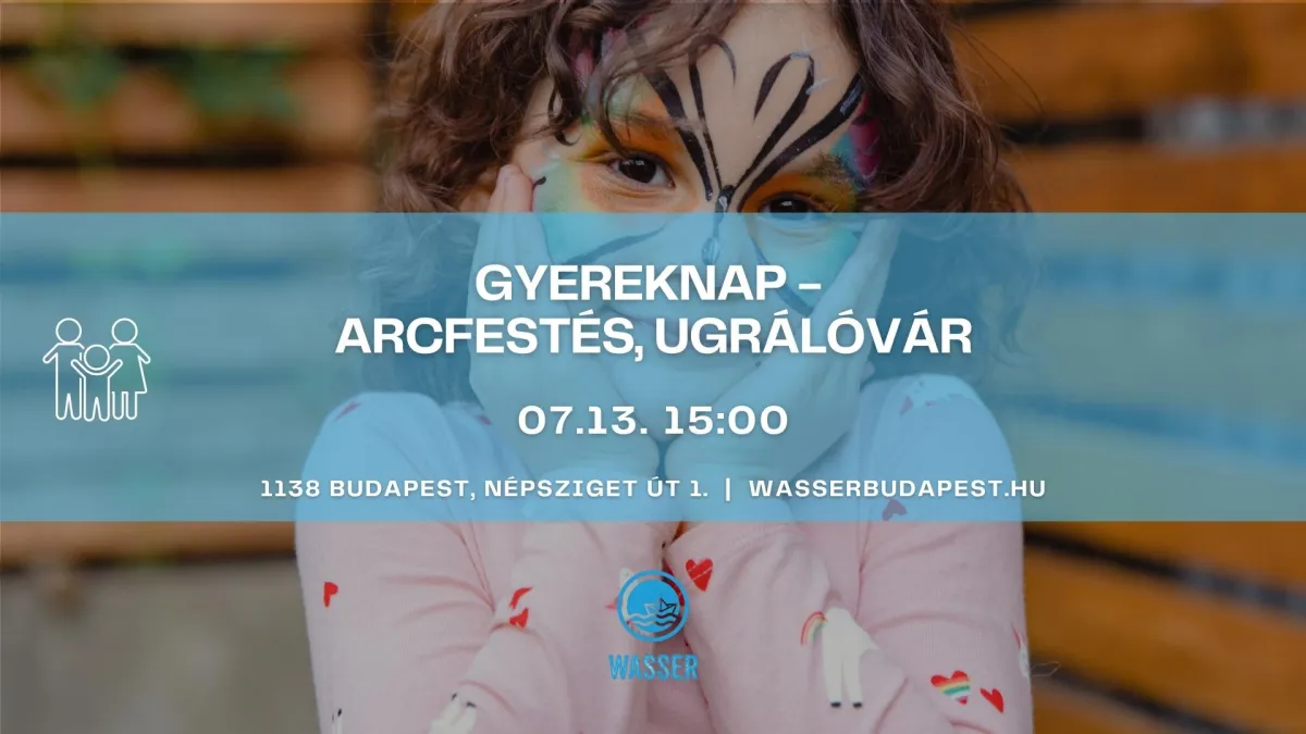 Ingyenes családi program Budapesten: Arcfestés és ugrálóvár a Wasserben – 2025. július 13.