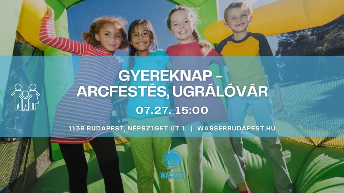 Ingyenes családi program Budapesten: Vasárnapi Gyereknap a Wasserben – játék, kacagás, nyári hangulat!