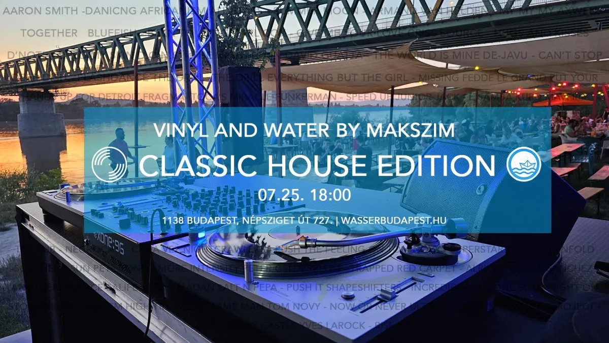 Ingyenes house party Budapesten: Vinyl Only Classic House – Makszim a Wasserben