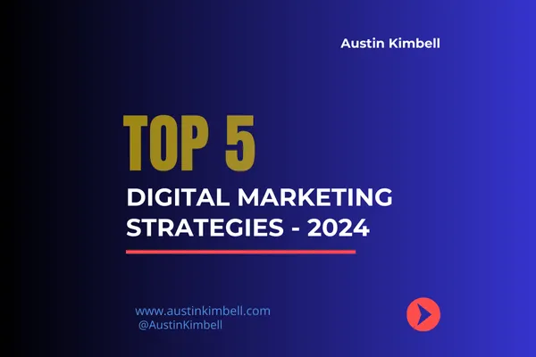 Top Digital Marketing Strategies for 2024