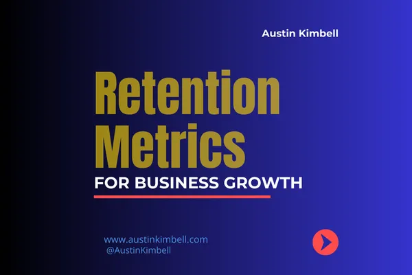 Essential Customer Retention Metrics for Business Growth