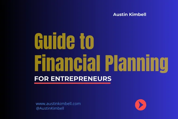 A Beginner’s Guide to Financial Planning for Entrepreneurs