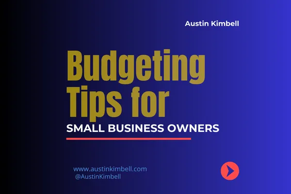 Effective Budgeting Tips for Small Business Owners