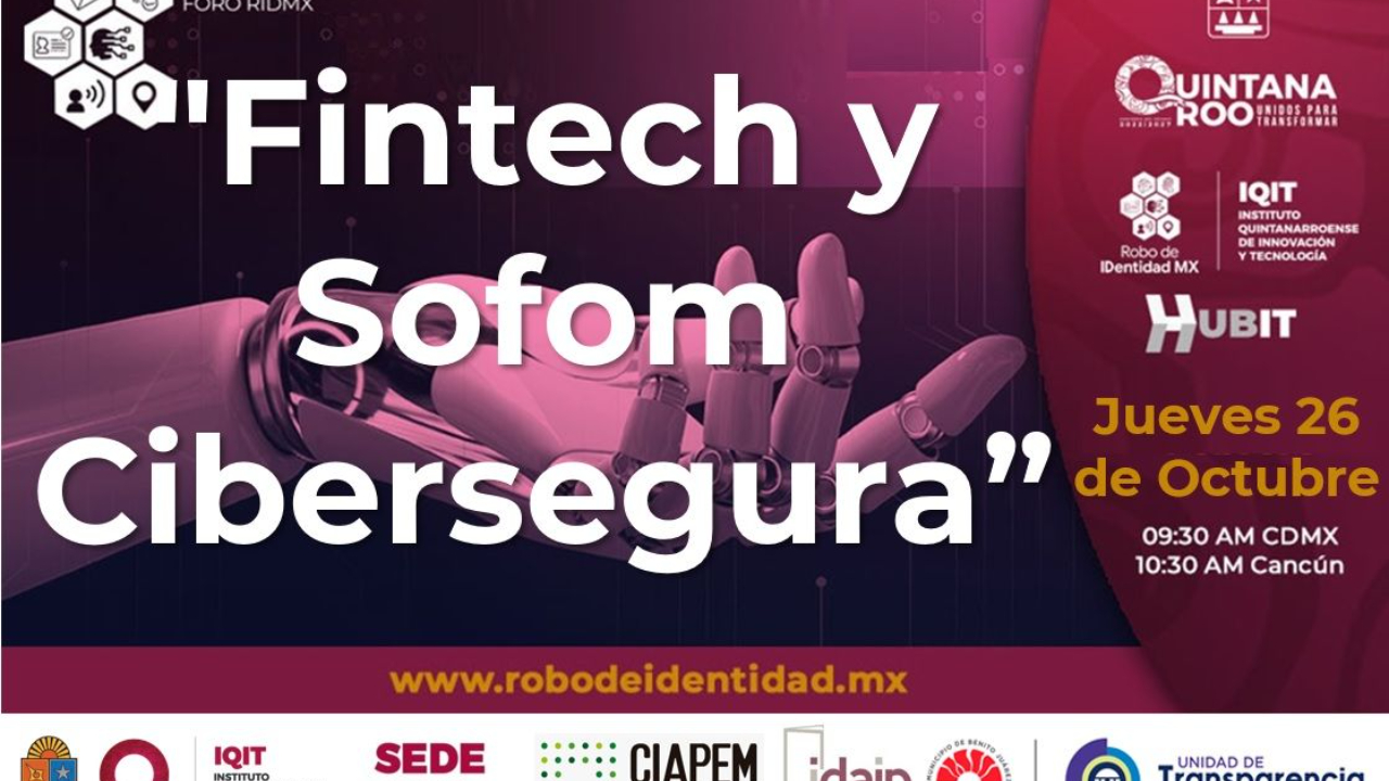 Fintech y SOFOM Cibersegura: Fraude, Identidad y la Carrera hacia la Inclusión"