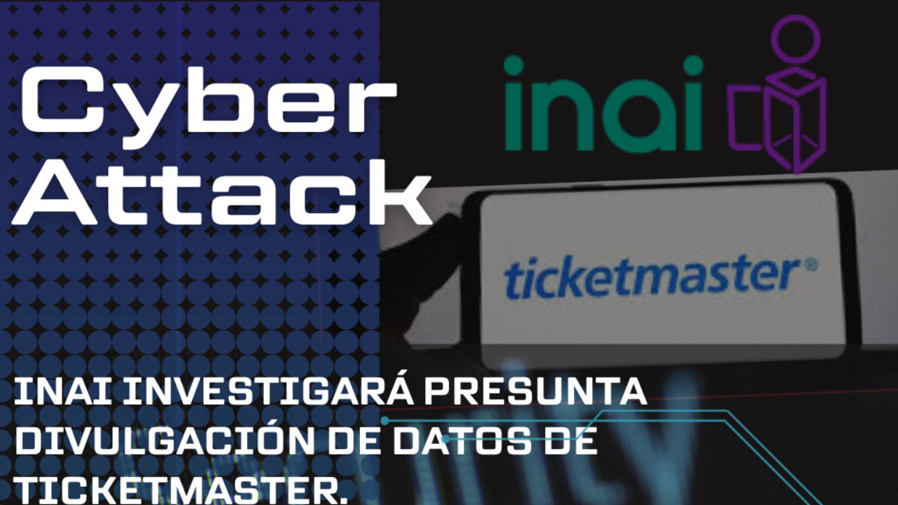 INAI Actúa Ante Filtración de Datos de Ticketmaster: ¿Qué Significa para Ti?