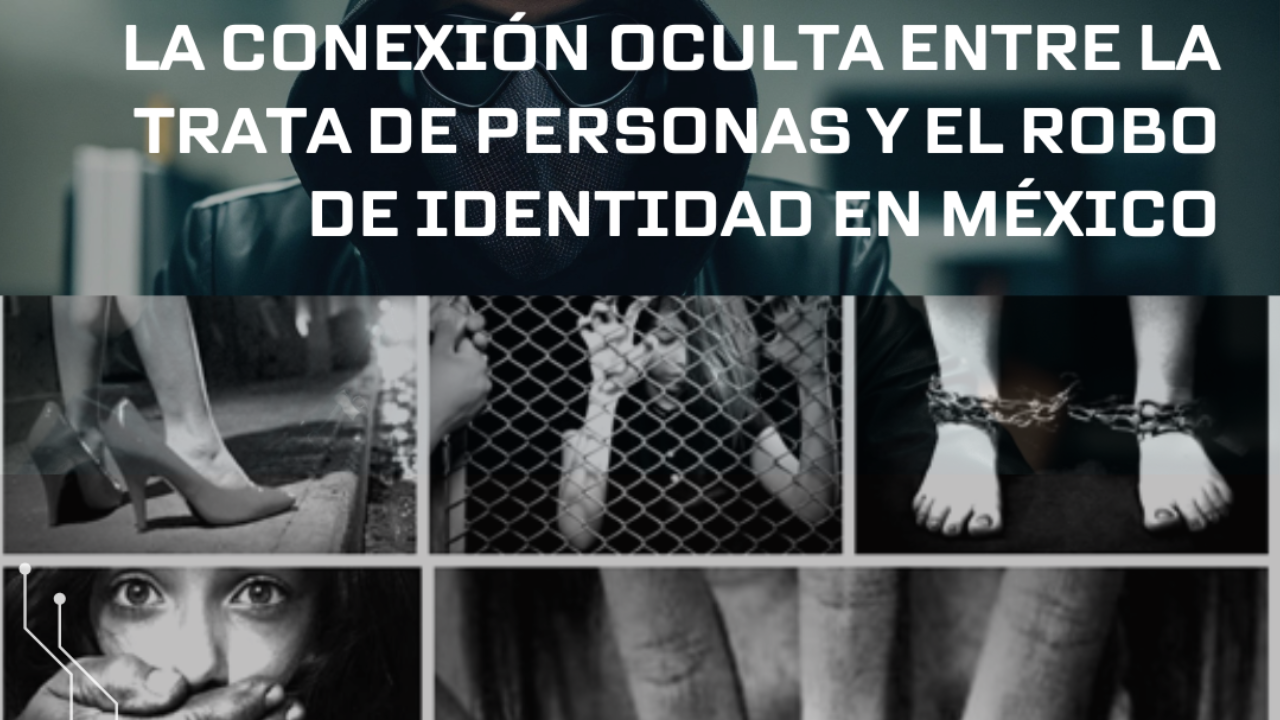 La trata de Personas y su relación con el Robo de identidad en México