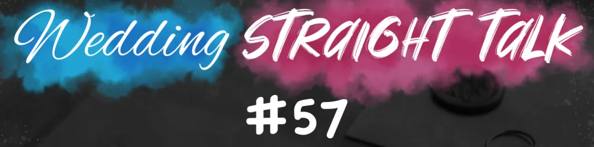 Wedding Straight Talk #57 - "Transactional or transformative?"