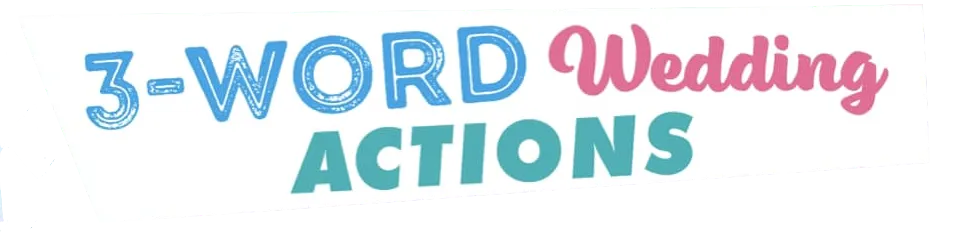 3-Word Wedding Actions #53 - "Plan for extraordinary."