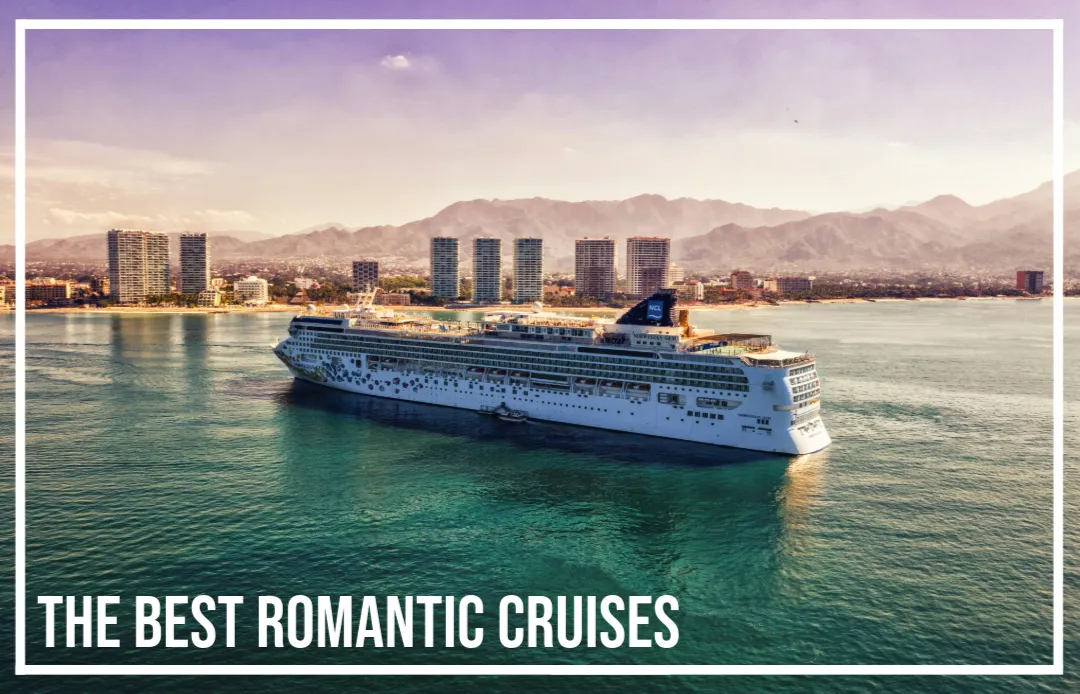 Set Sail for Romance: The Best Cruises for Couples
