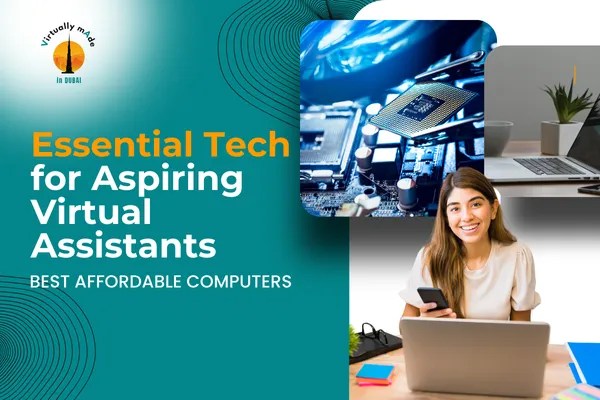 Essential Tech for Aspiring Virtual Assistants: Best Affordable Computers