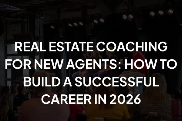 real estate coaching for new agents in 2026
