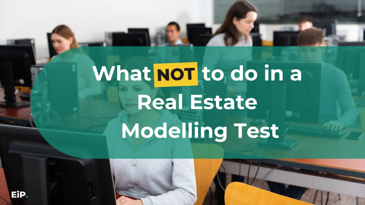 What Not to do in a Real Estate Modelling Test: Common Mistakes That Cost You the Job