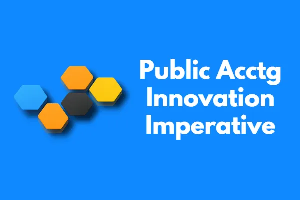 The Public Accounting Innovation Imperative