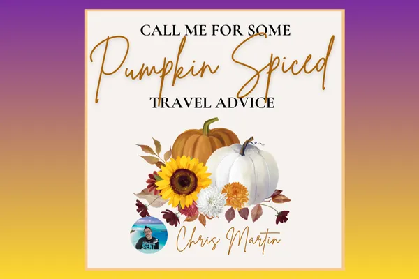 fall theme pic with the words pumpkin spiced travel advice