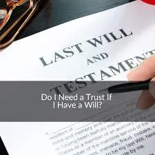 A Will might not be
enough…