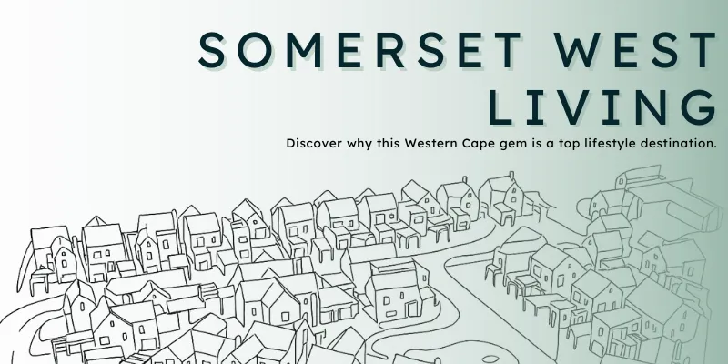 New Living the Good Life: Why Somerset West Is One of SA’s Top Lifestyle Locations Post