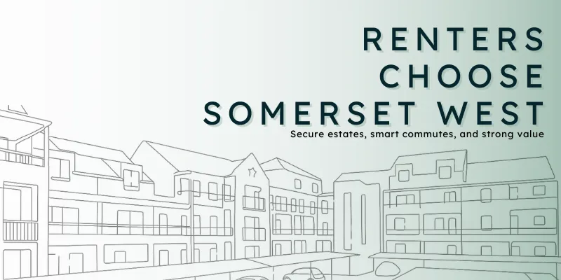 Renters Are Rushing In: Why Somerset West Is a Magnet for Tenants