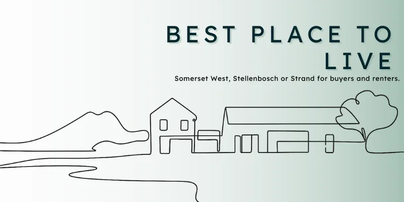 Minimal line art banner with mountains, houses and trees; headline “Best Place to Live” and subline “Somerset West, Stellenbosch or Strand for buyers and renters.