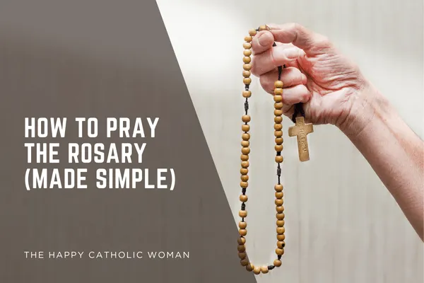 How to Pray the Rosary (Made Simple)